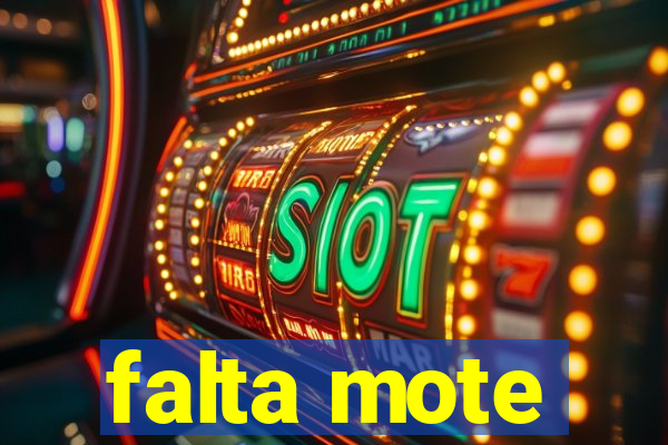 falta mote